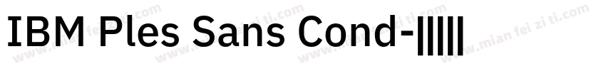 IBM Ples Sans Cond字体转换